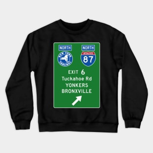 New York Thruway Northbound Exit 6: Tuckahoe Road Yonkers Bronxville Crewneck Sweatshirt